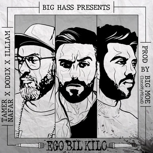 Ego Bil Kilo (feat. Tamer Nafar, Dodix, Illiam & BigMoe) [Explicit]