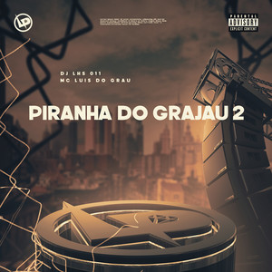 Piranha do Grajau 2 (Explicit)