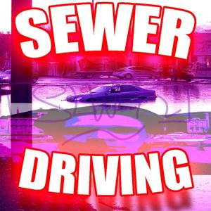 SEWER DRIVING