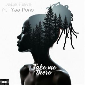 Take me there (feat. Yaa Pono)