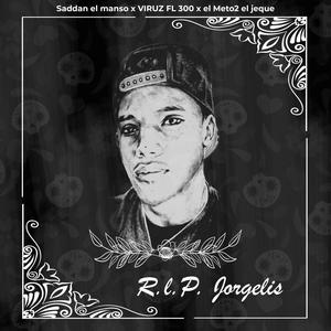 R.l.P. Jorgelis (feat. VIRUZ FL 300 & el Meto2 el jeque)