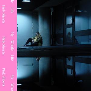 My Whole Life (Explicit)