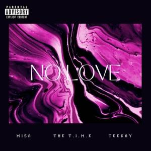 NO LOVE (feat. MASI & THE T.I.M.E) (Explicit)