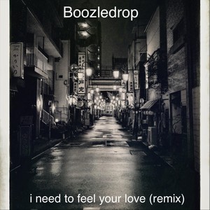 I Need To Feel Your Love (Remix)