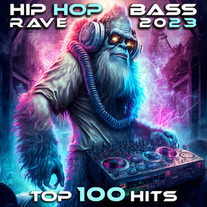 Hip Hop Bass Rave 2023 Top 100 Hits (Explicit)