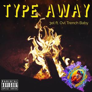 Type Away (feat. 3el & Ovl Trench Baby) [Explicit]
