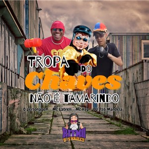 Tropa do Chaves Vs Nao e Tamarindo (Explicit)