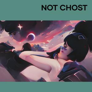 Not Chost