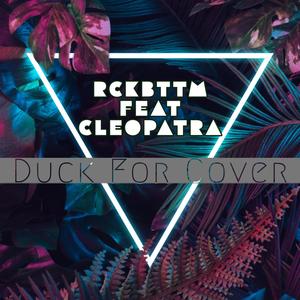 Duck For Cover (feat. Cleopatra) (Explicit)