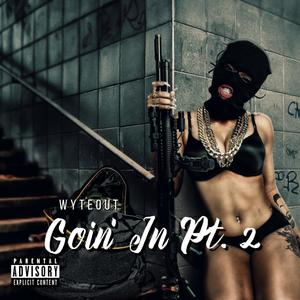 Goin' In, Pt. 2 (Explicit)