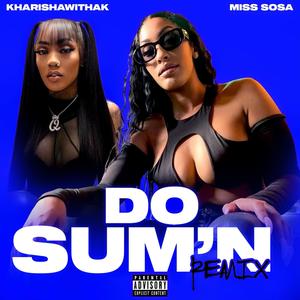 Do Sumn (feat. Kharismawithak) (Remix 2|Explicit)