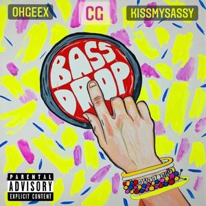 Bass Drop (feat. Kissmysassy & OhGeeX) [Explicit]