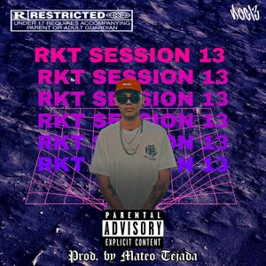 RKT SESSION 13 el perro del barrio (Explicit)