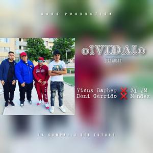 Olvidalo (feat. Yisus Barber, 3l JM & Dani Garrido) [Explicit]