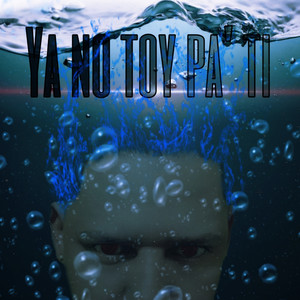 Ya No Toy Pa' ti (Explicit)