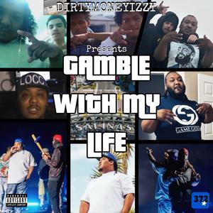 Gamble With My Life (Explicit)