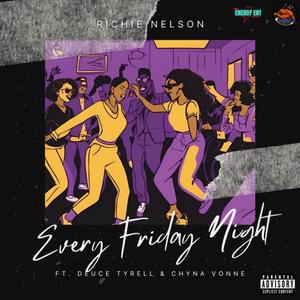 EveryFridayNight (feat. Deuce Tyrell & Chyna Vonne) [Explicit]