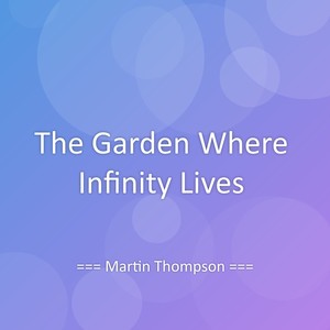 The Garden Where Infinity Lives