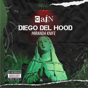 CAIN (feat. DIEGO DEL HOOD & Miranda KNIFE) (Explicit)
