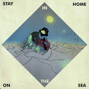 Stay in Home, on the Sea