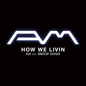 How We Livin feat. Snoop Dogg