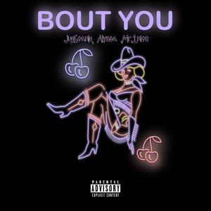 Bout you (feat. Alyssa & Mr.1nite|Explicit)