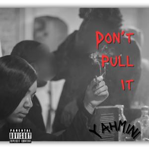 Dont Pull It (Explicit)