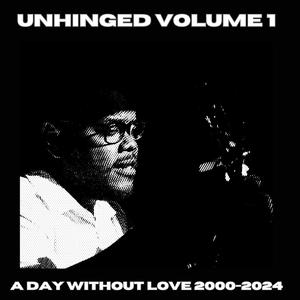 Unhinged Volume 1 (2020-2024) [Explicit]