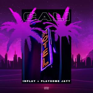 Cali Hotel (feat. Playsome jayy) (Explicit)
