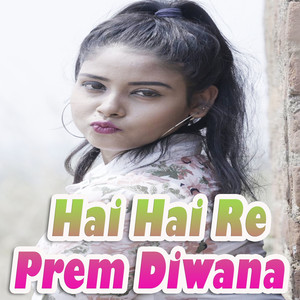 Hai Hai Re Prem Diwana