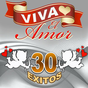 Viva El Amor - 30 Exitos