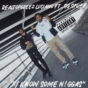 I KNOW SOME NIGGAS (feat. SG Spliff) (Explicit)