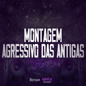 Montagem Agressivo das Antigas (Explicit)