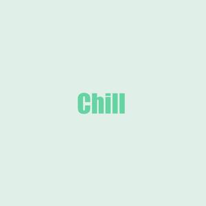 Chill (Explicit)