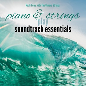 Piano and Strings Play Soundtrack Essentials