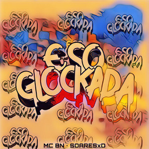 É Só Glockada (Explicit)