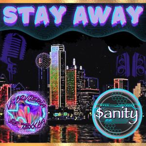 Stay Away (feat. $anity) [Explicit]