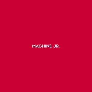 Machine Jr.