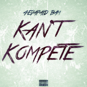 Kan't Kompete (Explicit)