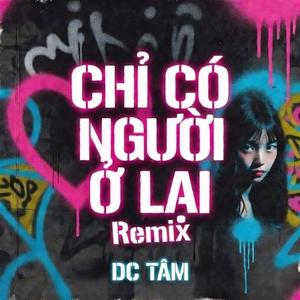 CHỈ CÓ NGƯỜI Ở LẠI (Tăng Động)