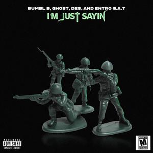 I'm Just Sayin (feat. Ghost & Des) [Explicit]