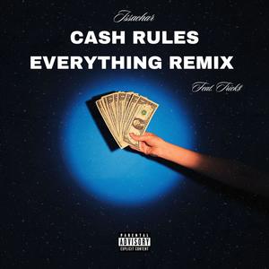 CASH RULES EVERYTHING (REMIX) [Explicit]