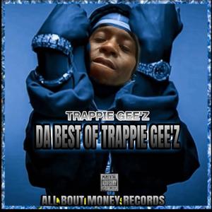 Da Best Of Trappie Gee'z (Explicit)