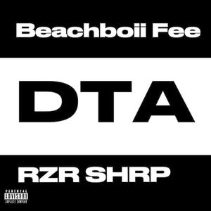 DTA (feat. RZR SHRP) [Explicit]