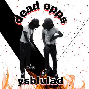 Dead Opps (feat. Ysblulad) (Explicit)