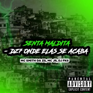 Senta Maldita(Onde Elas Se Acaba)