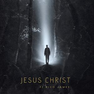 Jesus Christ (feat. Rico James) [Explicit]