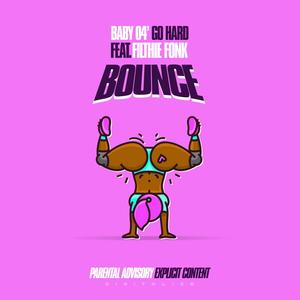 Bounce (feat. Baby O4 Go Hard & Filthie Fonk) (Explicit)