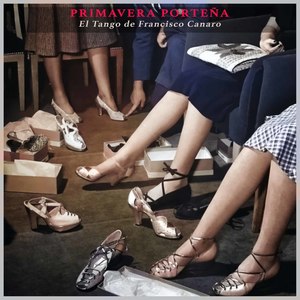 Primavera Porteña: El Tango de Francisco Canaro