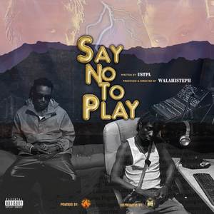 Say no to play (Explicit)